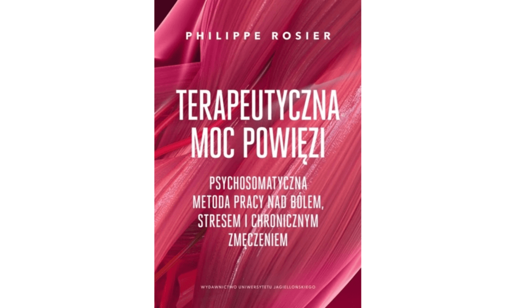 Terapeutyczna moc powięzi. Psychosomatyczna metoda pracy nad bólem, stresem i chronicznym zmęczeniem
